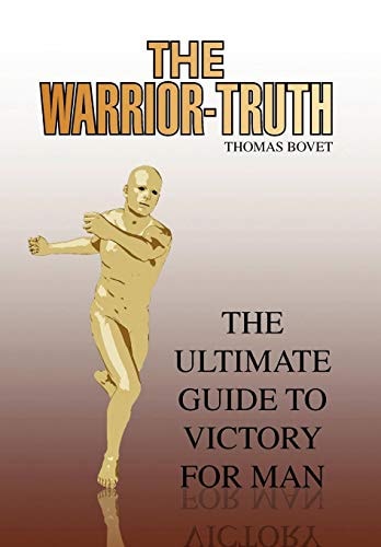 The Warrior-Truth The Ultimate Guide to Victory for Man