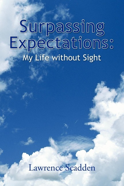 Surpassing Expectations: My Life Without Sight
