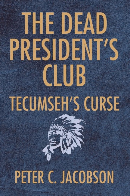 The Dead Presidents Club: Tecumsehs Curse