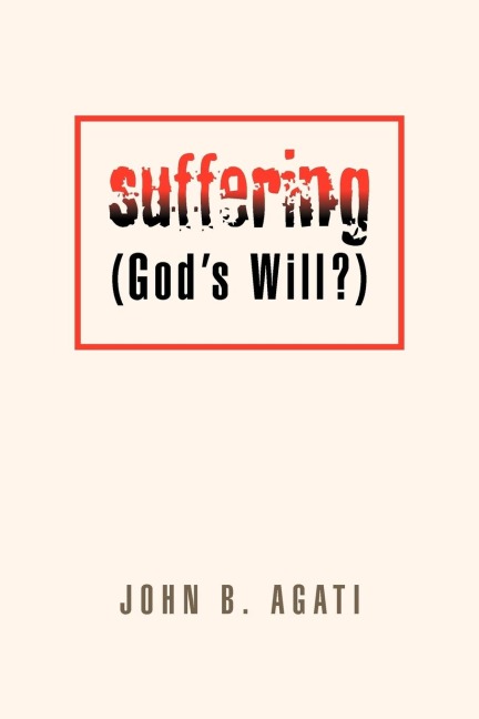 Suffering (Gods Will?)