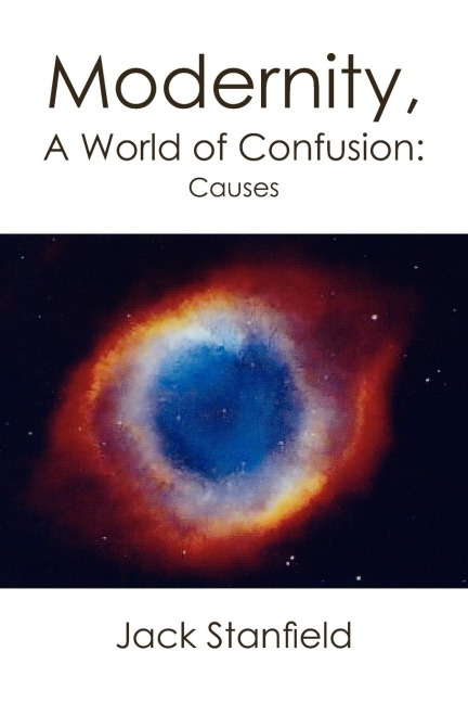 Modernity, a World of Confusion: Causes