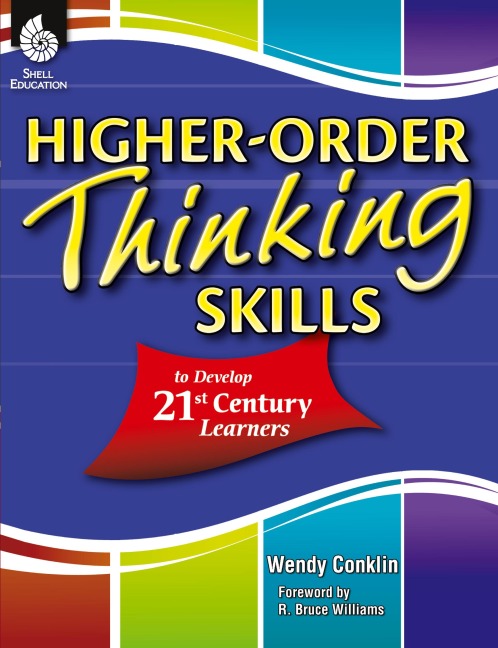 Higher-Order Thinking Skills to Develop 21st Century Learners