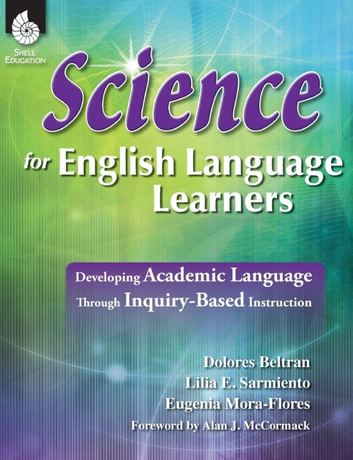 Science for English Language Learners: Developing Academic Language Through Inquiry-Based Instruction