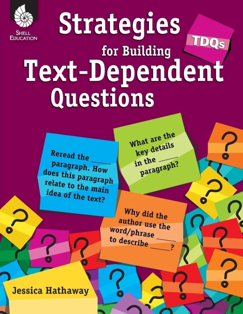TDQs: Strategies for Building Text-Dependent Questions : Strategies for Building Text-Dependent Questions
