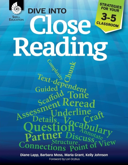 Dive into Close Reading: Strategies for Your 3-5 Classroom : Strategies for Your 3-5 Classroom