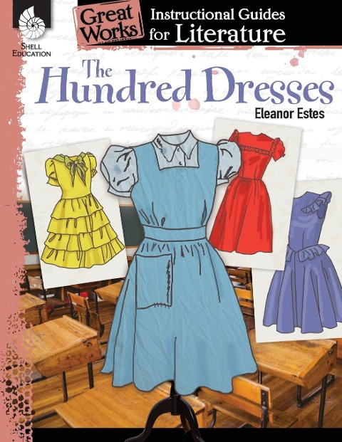 The Hundred Dresses: An Instructional Guide for Literature : An Instructional Guide for Literature