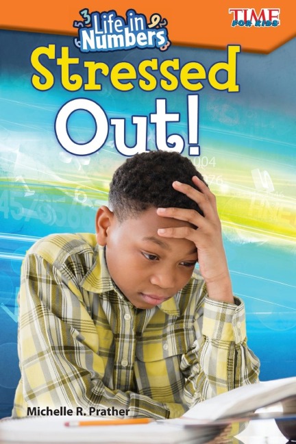 Life in Numbers: Stressed Out! : Stressed Out!