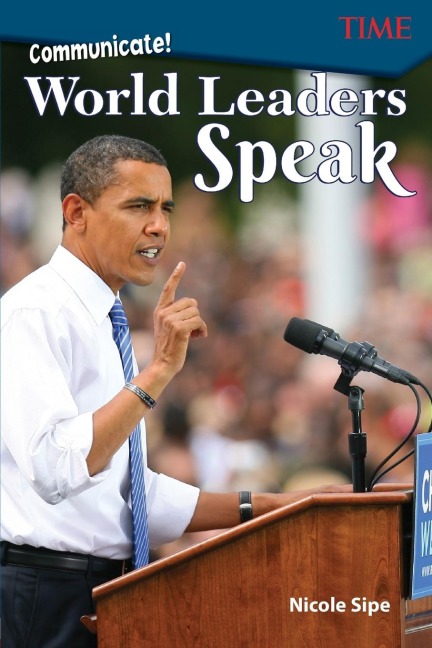 Communicate!: World Leaders Speak : World Leaders Speak