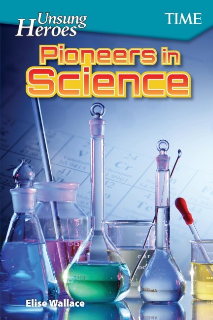 Unsung Heroes: Pioneers in Science