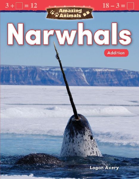 Amazing Animals: Narwhals: Addition : Narwhals: Addition