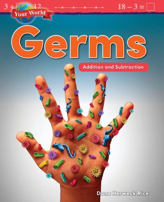 Your World: Germs: Addition and Subtraction : Germs: Addition and Subtraction