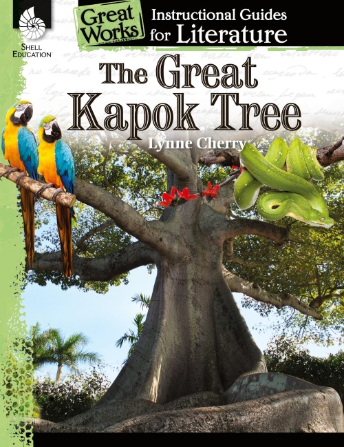 The Great Kapok Tree: An Instructional Guide for Literature : An Instructional Guide for Literature