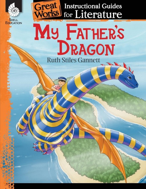My Fathers Dragon: An Instructional Guide for Literature : An Instructional Guide for Literature