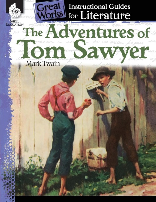 The Adventures of Tom Sawyer: An Instructional Guide for Literature : An Instructional Guide for Literature