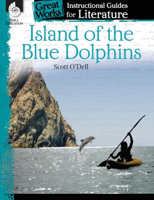 Island of the Blue Dolphins: An Instructional Guide for Literature : An Instructional Guide for Literature