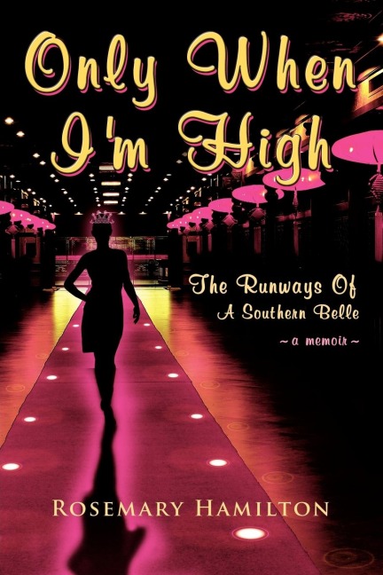 Only When Im High: The Runways of a Southern Belle