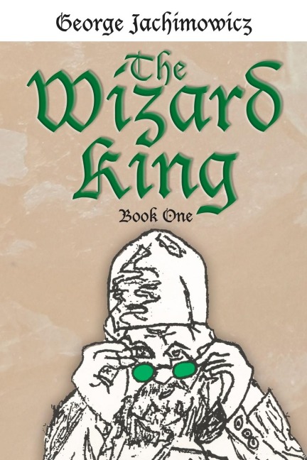 The Wizard King: Book One