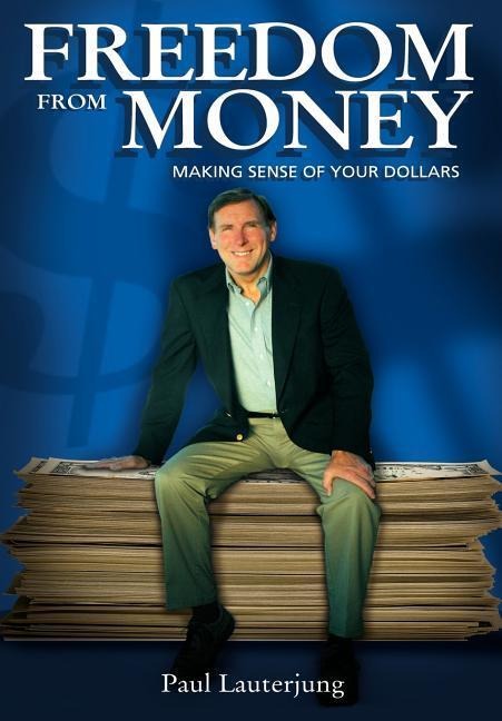 Freedom From Money: Making Sense of Your Dollars