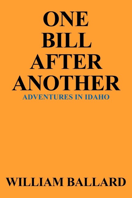 One Bill After Another: Adventures in Idaho