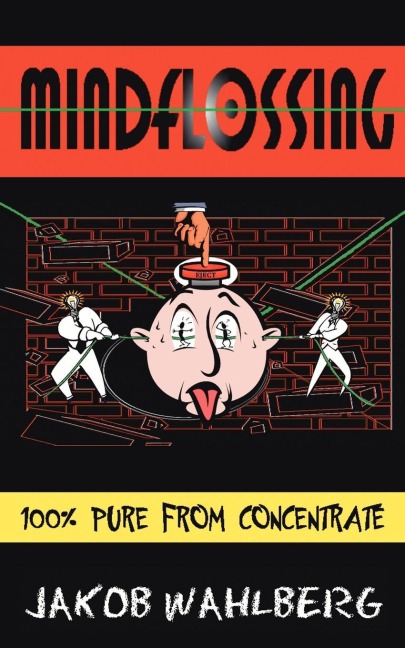 MindFlossing: 100% Pure From Concentrate