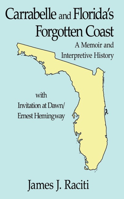 Carrabelle and Floridas Forgotten Coast: A Memoir and Interpretive History