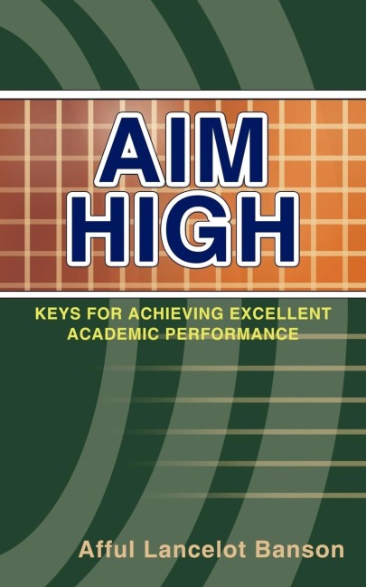 Aim High: Keys for Achieving Excellent Academic Performance