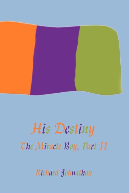 The Miracle Boy, Part II: His Destiny