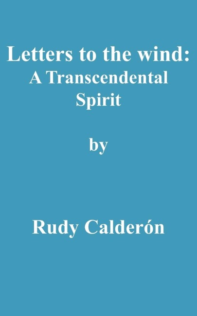 Letters to the wind: : A Transcendental Spirit
