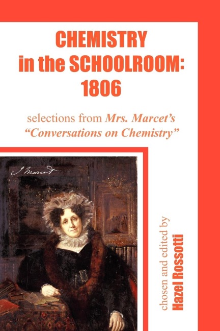 Chemistry in the Schoolroom: 1806: Selections from Mrs. Marcets Conversations on Chemistry