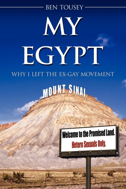 MY EGYPT: WHY I LEFT THE EX-GAY MOVEMENT