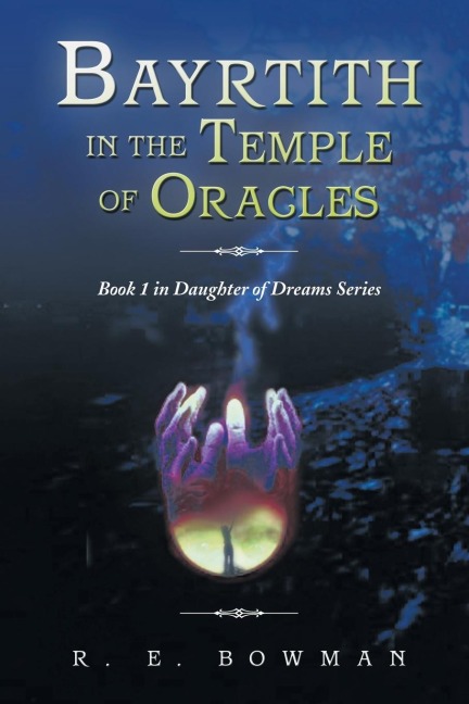 Bayrtith in the Temple of Oracles: Book 1 in Daughter of Dreams Series