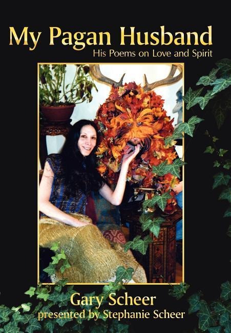 My Pagan Husband: His Poems on Love and Spirit