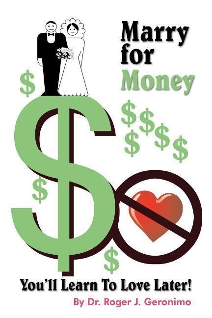 Marry for Money, Youll Learn To Love Later!
