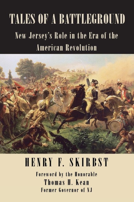 Tales of a Battleground: New Jerseys Role in the Era of the American Revolution
