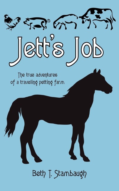 Jetts Job: The true adventures of a traveling petting farm