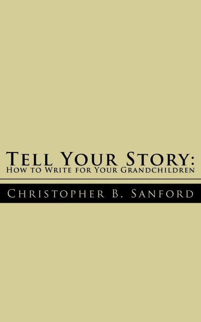 Tell Your Story: How to Write for Your Grandchildren
