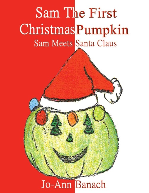Sam the First Christmas Pumpkin: Sam Meets Santa Claus