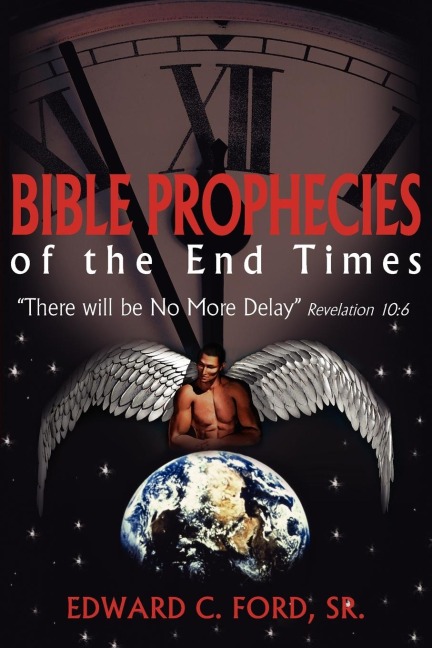 Bible Prophecies of the End Times: There will be No More Delay Revelation 10:6
