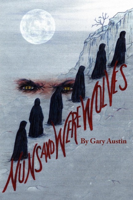 Nuns And Werewolves: A Modern Day Tale of Witchcraft and Deception