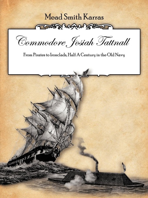 Commodore Josiah Tattnall: From Pirates to Ironclads, Half a Century in the Old Navy