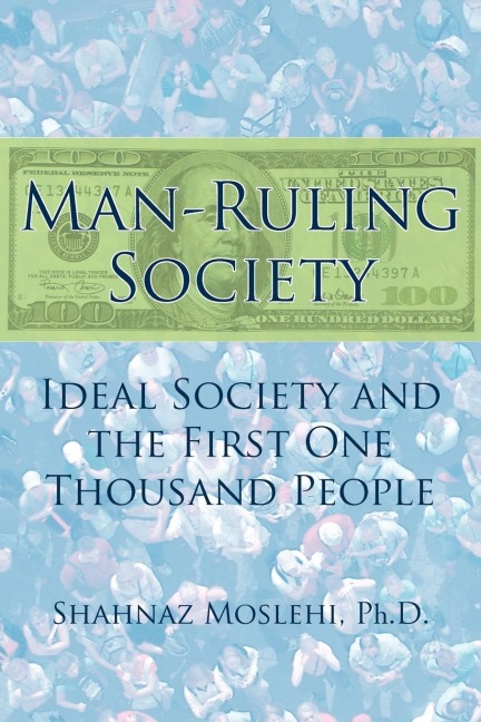 Man-Ruling Society: Ideal Society and the First One Thousand People