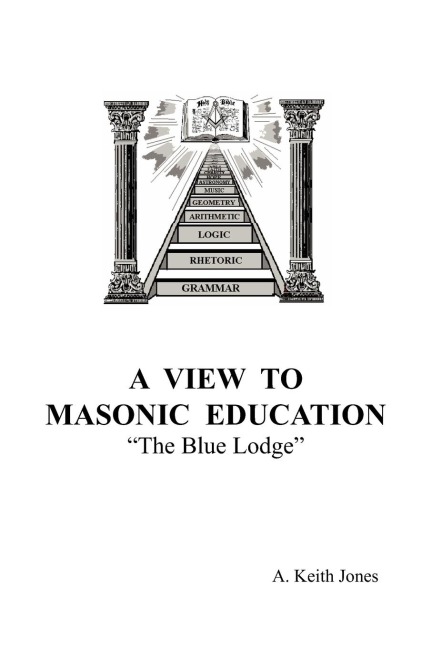 A View To Masonic Education: The Blue Lodge