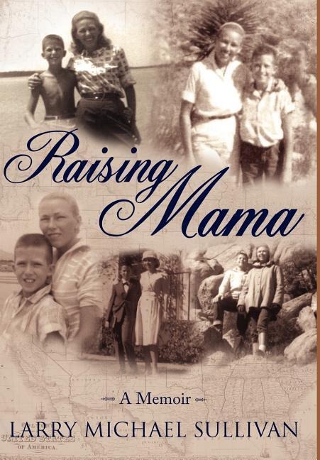 Raising Mama: A Memoir