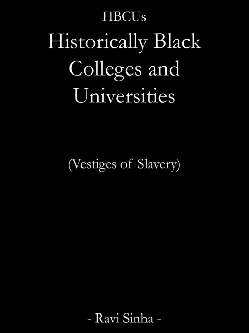 Hbcus Historically Black Colleges and Universities: Vestiges of Slavery