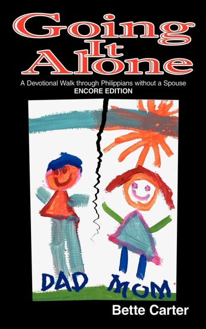 Going It Alone: A Devotional Walk through Philippians without a Spouse - ENCORE EDITION
