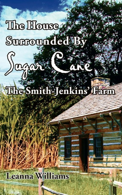 The House Surrounded By Sugar Cane: The Smith-Jenkins Farm