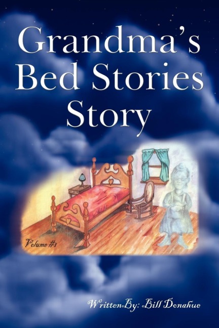 Grandmas Bed Stories Story: Volume #1