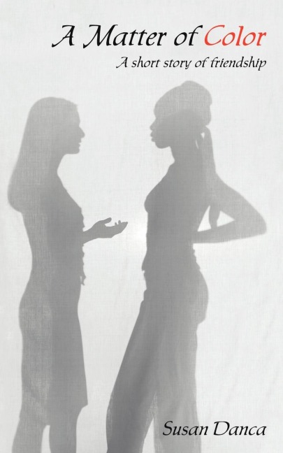 A MATTER OF COLOR: A short story of friendship