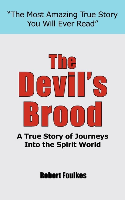 The Devils Brood: A True Story of Journeys Into the Spirit World