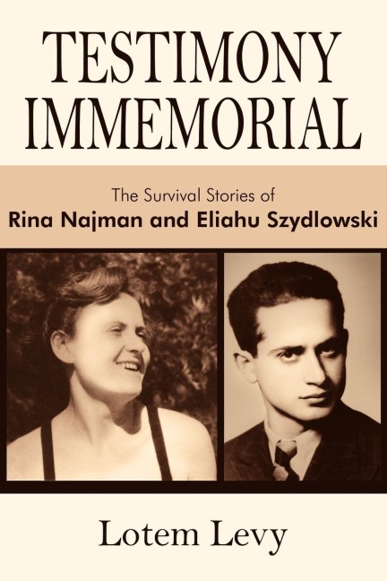 Testimony Immemorial: The Survival Stories of Rina Najman and Eliahu Szydlowski